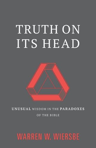 Cover image for Truth on Its Head: Unusual Wisdom in the Paradoxes of the Bible