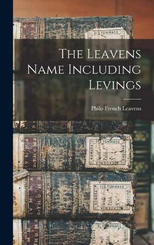 Cover image for The Leavens Name Including Levings