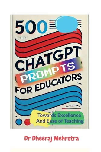 Cover image for 500 Chat GPT Prompts for Educators Towards Excellence And Ease of Teaching