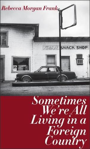 Cover image for Sometimes We're All Living in a Foreign Country