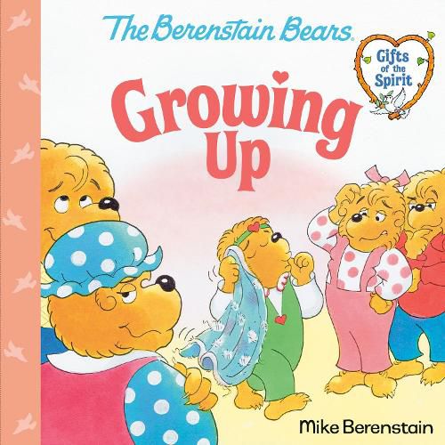 Growing Up: (Berenstain Bears Gifts of the Spirit)