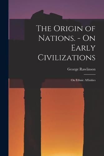 The Origin of Nations. - On Early Civilizations