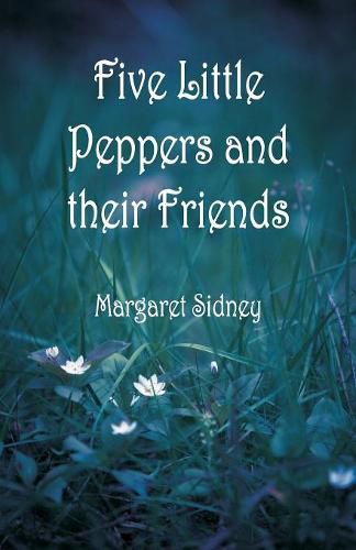 Cover image for Five Little Peppers and their Friends