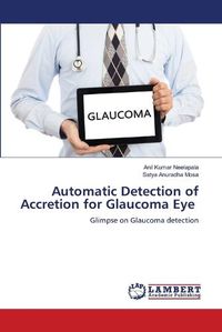 Cover image for Automatic Detection of Accretion for Glaucoma Eye