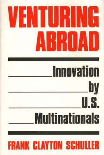 Cover image for Venturing Abroad: Innovation by U.S. Multinationals