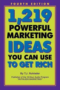 Cover image for 1,219 Powerful Marketing Ideas You Can Use to Get Rich