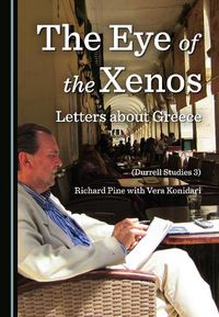 Cover image for The Eye of the Xenos, Letters about Greece (Durrell Studies 3)