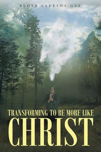 Cover image for Transforming To Be More Like Christ