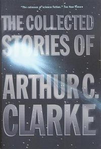 Cover image for The Collected Stories of Arthur C. Clarke