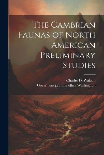 Cover image for The Cambrian Faunas of North American Preliminary Studies