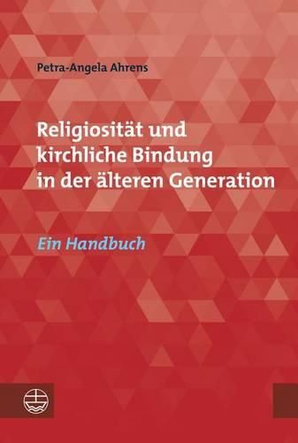 Cover image for Religiositat Und Kirchliche Bindung in Der Alteren Generation: Ein Handbuch