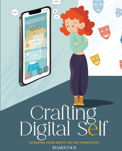Cover image for CRAFTING DIGITAL SELF Navigating Online Identity and Self Presentation