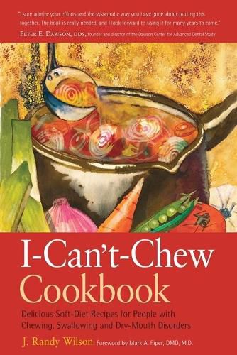 Cover image for The I Can't Chew Cookbook: Delicious Soft-Diet Recipes for People with Chewing Swallowing and Dry-Mouth Disorders