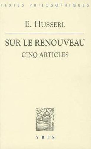 Edmund Husserl: Sur Le Renouveau: Cinq Articles