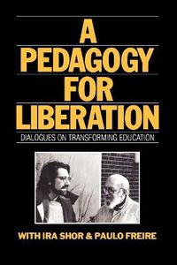 Cover image for A Pedagogy for Liberation: Dialogues on Transforming Education