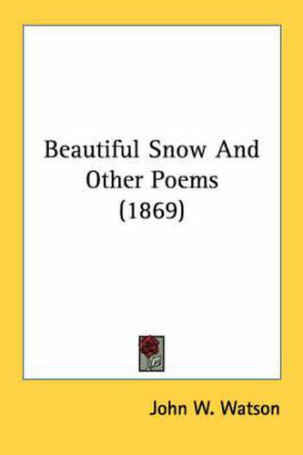 Cover image for Beautiful Snow and Other Poems (1869)