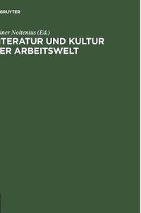 Cover image for Literatur Und Kultur Der Arbeitswelt: Inventar Zu Archiv Und Bibliothek Des Fritz-Huser-Instituts