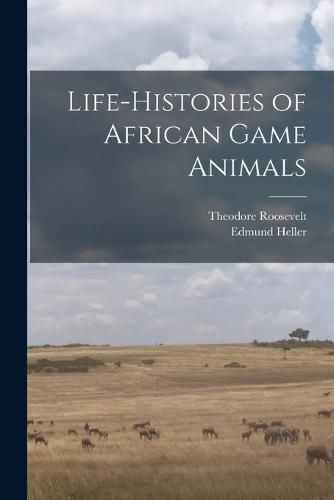 Life-histories of African Game Animals