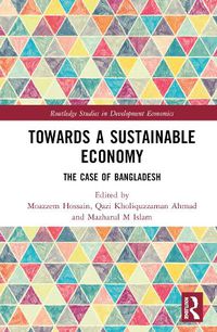 Cover image for Towards a Sustainable Economy: The Case of Bangladesh