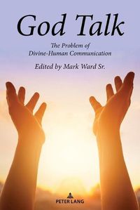 Cover image for God Talk: The Problem of Divine-Human Communication