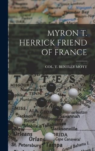 Cover image for Myron T. Herrick Friend of France