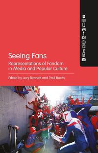 Cover image for Seeing Fans: Representations of Fandom in Media and Popular Culture