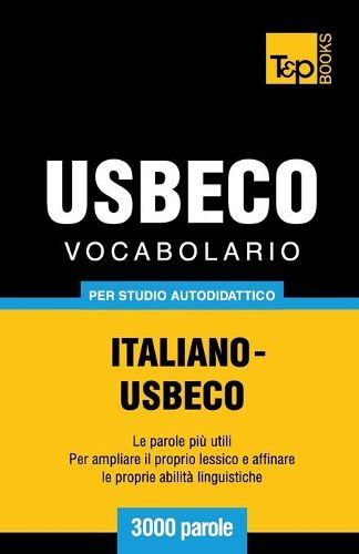 Vocabolario Italiano-Usbeco per studio autodidattico - 3000 parole