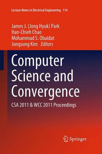 Cover image for Computer Science and Convergence: CSA 2011 & WCC 2011 Proceedings