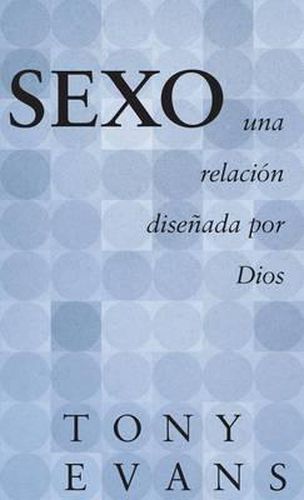 Sexo, Una Relacion Disenada Por Dios