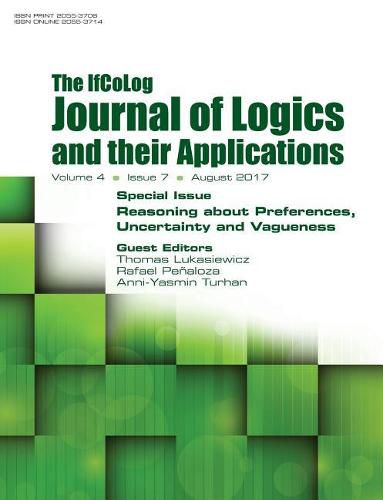 Cover image for Ifcolog Journal of Logics and their Applications. Volume 4, number 7. Reasoning about Preferences, Uncertainty and Vagueness