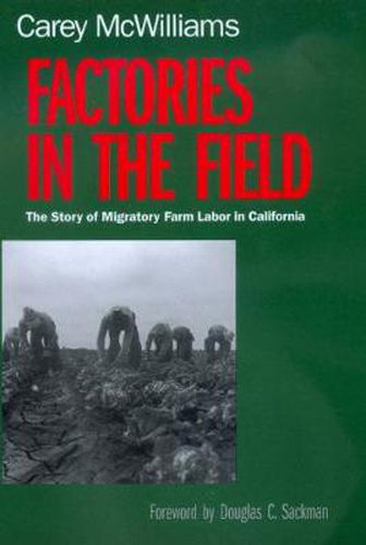 Cover image for Factories in the Field: The Story of Migratory Farm Labor in California