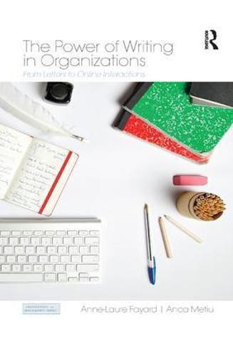 Cover image for The Power of Writing in Organizations: From Letters to Online Interactions