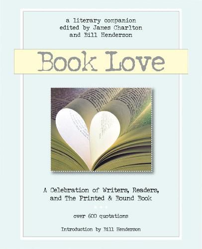 Cover image for Book Love: A Celebration of Writers, Readers, and the Printed and Bound Book