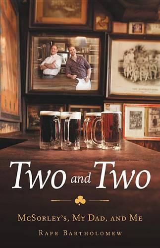Cover image for Two and Two: McSorley's, My Dad, and Me