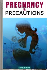 Cover image for Pregnancy and Precautions
