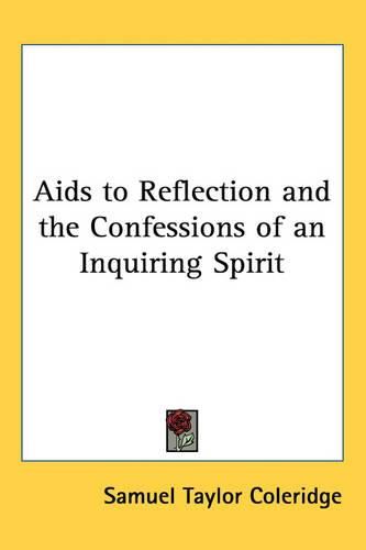 Cover image for Aids to Reflection and the Confessions of an Inquiring Spirit