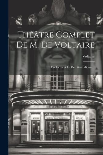 Cover image for Theatre Complet De M. De Voltaire