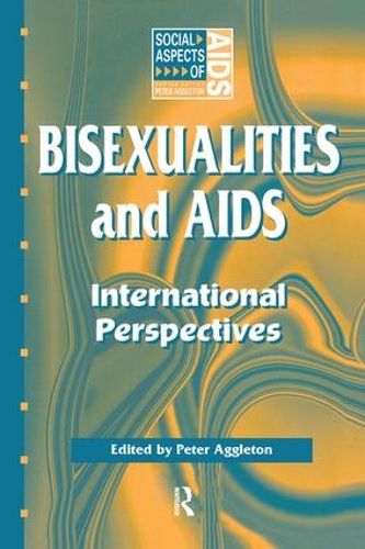 Cover image for Bisexualities and AIDS: International Perspectives