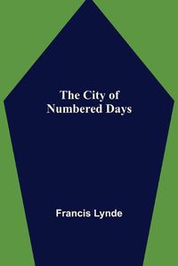 Cover image for The City of Numbered Days