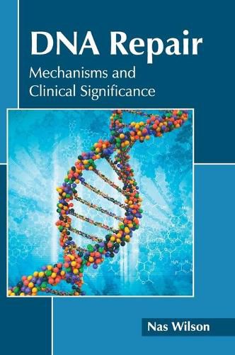 Cover image for DNA Repair: Mechanisms and Clinical Significance