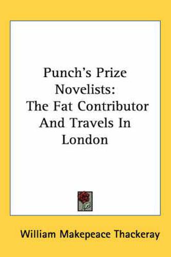 Cover image for Punch's Prize Novelists: The Fat Contributor and Travels in London