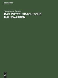 Cover image for Das Wittelsbachische Hauswappen