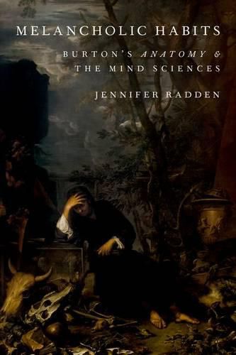 Cover image for Melancholic Habits: Burton's Anatomy & the Mind Sciences