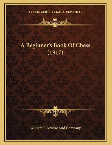 Cover image for A Beginner's Book of Chess (1917)