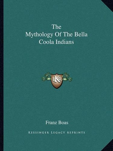 The Mythology of the Bella Coola Indians