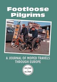 Cover image for Footloose Pilgrims: A Journal of Moped Travels Through Europe