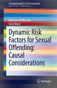 Cover image for Dynamic Risk Factors for Sexual Offending: Causal Considerations