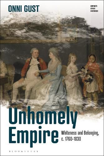 Cover image for Unhomely Empire: Whiteness and Belonging, c.1760-1830