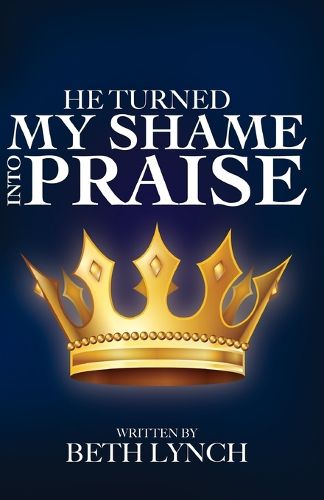 Cover image for He Turned My Shame Into Praise