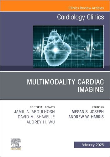 Cover image for Multimodality Cardiac Imaging, An Issue of Cardiology Clinics: Volume 44-1